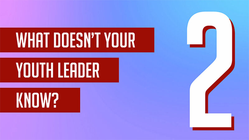 What Doesn't Your Youth Leader Know? New Edition - Volume 2